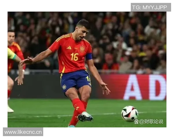 西班牙国家队名单再遭变动三名球员亚马尔罗德里赫伊森相继退出